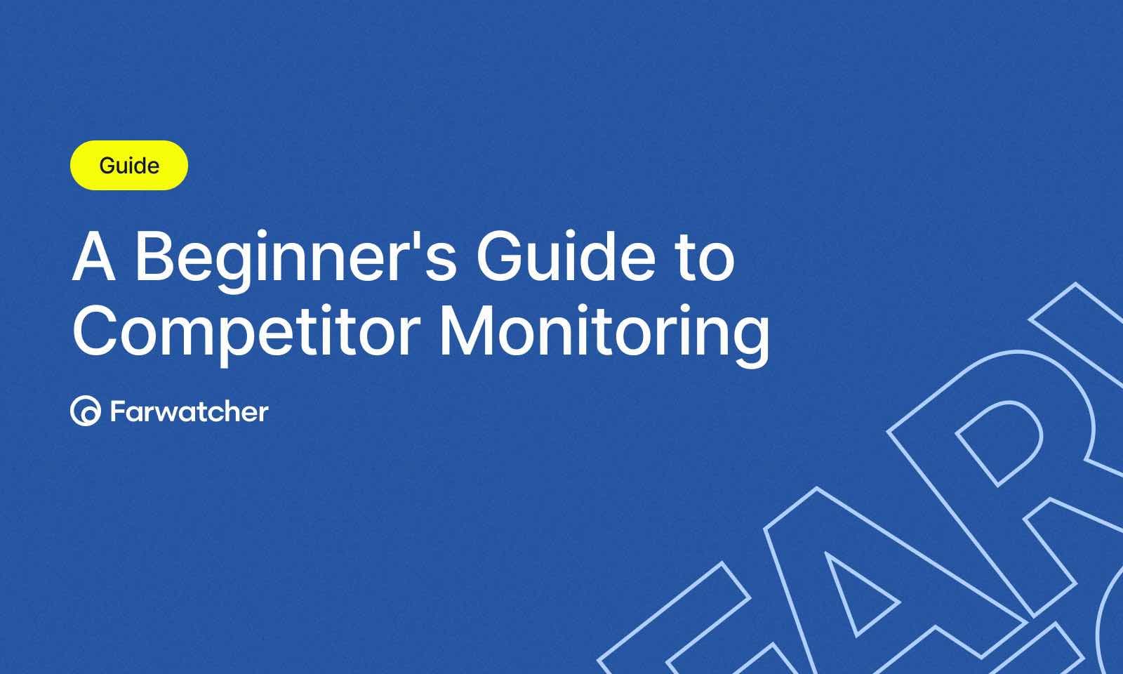 Blog - A Beginner's Guide to Competitor Monitoring